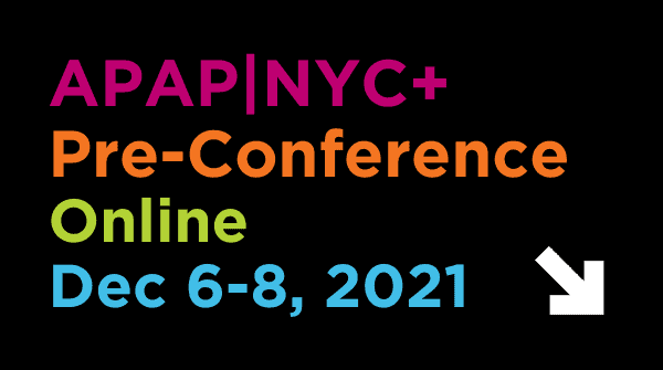 APAP|NYC+ Pre-Conference Online December 6-8, 2021
