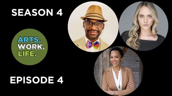 Promotional graphic for the podcast Arts. Work. Life. Season 4, Episode 4. The left side features the podcast logo with green and blue text on a dark background. The right side shows three storytellers in circular frames: a man wearing glasses, a tan fedora, and a beige suit with a colorful bow tie; a woman with long wavy blonde hair wearing a black top; and a woman with short curly hair wearing a tan blazer over a white blouse, smiling with arms crossed.
